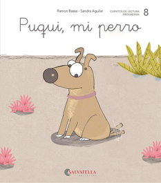 SALVATELLA, PUQUI, MI PERRO (CA/CO/CU;QU-) - Ramón Bassa; Sandra Aguilar