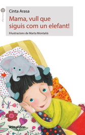 Mama, vull que siguis com un elefant!, Cinta Arasa - ANIMALLIBRES, S.L.