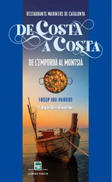 PARCIR EDICIONS SELECTES, De costa a costa. Restaurants mariners de Catalunya - PARCIR EDICIONS SELECTES