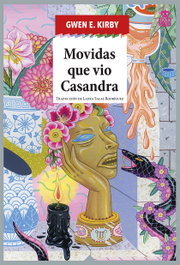 Movidas que vio Casandra, Gwen E. Kirby - HOJA DE LATA