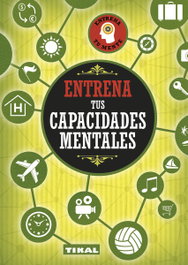 TIKAL EDICIONES, Entrena tus capacidades mentales - VV.AA.