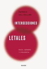 Intersecciones letales, Patricia Hill Collins - PAIDOS