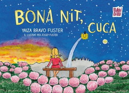 Bona nit, cuca, Yaiza Bravo Fuster - BABIDI-BU LIBROS