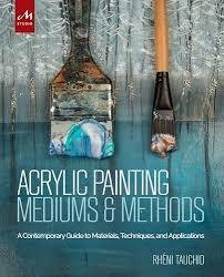 MONACELLI, ACRYLIC PAINTING MEDIUMS & METHODS. (ART)