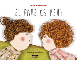 BROMERA EDICIONS, El pare és meu! - Ilan Brenman
