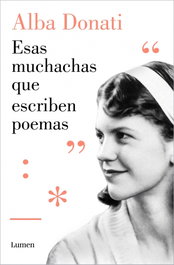 Esas muchachas que escriben poemas, LUMEN - Narrativa