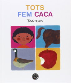 Blackie Books, Tots fem caca - Taro Gomi