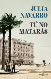Tú no matarás, Julia Navarro - PLAZA & JANES