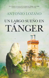 El largo sueño en Tánger, Antonio Lozano - ALMUZARA EDITORIAL