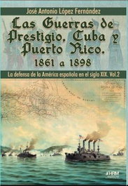 Las guerras de Prestigio, Cuba y Puerto rico, Jose Antonio López Fernández - HRM