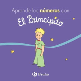BRUÑO, APRENDE LOS NÚMEROS CON EL PRINCIPITO - Antoine de Saint-Exupéry
