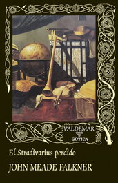 VALDEMAR, El Stradivarius perdido, John Meade Falkner - VALDEMAR
