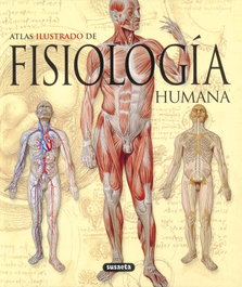 SUSAETA EDICIONES Atlas ilustrado de la fisiología humana