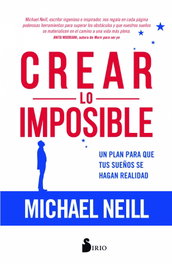 CREAR LO IMPOSIBLE, Michael Neill - SIRIO EDITORIAL