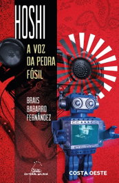 Hoshi. A voz da pedra fósil, Brais Babarro Fernández - GALAXIA