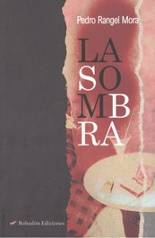 LA SOMBRA, Pedro Rangel Mora - BOHODON