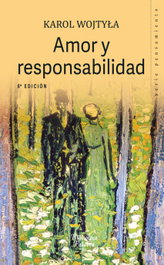 AMOR Y RESPONSABILIDAD, Karol Woltyla - PALABRA