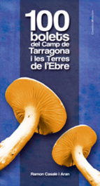 100 bolets del Camp de Tarragona i les Terres de l'Ebre, COSSETANIA EDICIONS