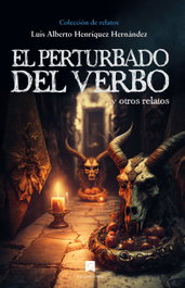 EDICIONES GAROE, El perturbado del verbo, Luis Alberto Henríquez Hernández