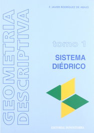 DONOSTIARRA, Geometría descriptiva. Tomo I. Sistema Diédrico. - Rodríguez de Abajo, Francisco Javier