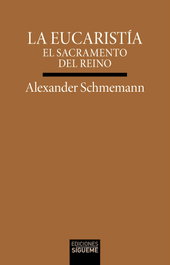 LA EUCARISTÍA, Alexander Schmemann - SIGUEME