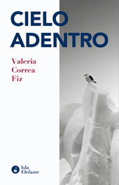 Cielo adentro, Valeria Correa Fiz - ISLA ELEFANTE