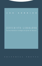 Jesucristo liberador, Jon Sobrino - TROTTA EDITORIAL