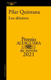 ALFAGUARA Los abismos, Pilar Quintana - ALFAGUARA