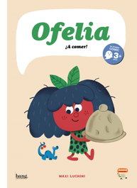Ofelia, ¡A comer! - Maxi Luchini - BANG