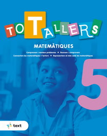 TEXT EDUCACIO TOT TALLERS Matemàtiques 5, Josep Puig Orobitg - TEXT EDUCACIO