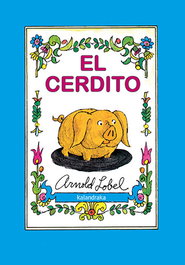 KALANDRAKA, El cerdito, Arnold Lobel