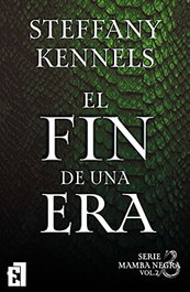 ENTRE LIBROS, El fin de una era (Mamba negra nº 2), Steffany Kennels - ENTRE LIBROS