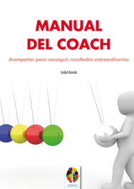 Manual del Coach. Acompañar para conseguir resultados extraordinarios, Isabel Aranda García - GIUNTIEOS PSYCHOMETRICS
