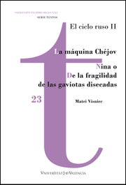 La Máquina Chéjov / Nina o De la fragilidad de las gaviotas disecadas, Matei Visniec - PUV.(PUB.UNIVERSITAT VALENCIA)
