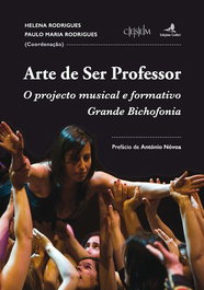 Arte de Ser Professor - O projecto musical e formativo Grande Bichofonia, Helena Rodrigues, Paulo Maria Rodrigues - EDIÇOES COLIBRI
