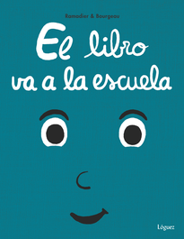 El libro va a la escuela, Cédric Ramadier - LOGUEZ EDICIONES