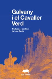 Galvany i el Cavaller Verd, Anònim - CAL CARRE