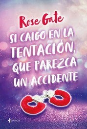 Si caigo en la tentación, que parezca un accidente, Rose Gate - ESENCIA