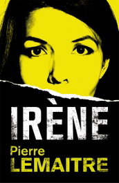 Irène, Pierre Lemaitre - BROMERA EDICIONS