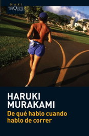 De qué hablo cuando hablo de correr, Haruki Murakami - Tusquets Editores