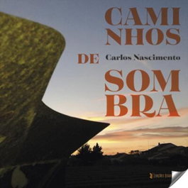 Caminhos de sombra, Carlos Nascimento - EDIÇOES ESGOTADAS