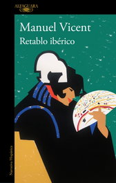 Retablo ibérico, Manuel Vicent - ALFAGUARA