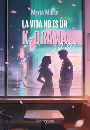 La vida no es un k-drama, María Millán - TERRA IGNOTA