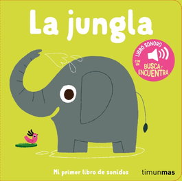 TIMUN MAS La jungla. Mi primer libro de sonidos, Marion Billet - Billet