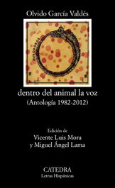 CATEDRA, Dentro del animal la voz, Olvido García Valdés - CATEDRA