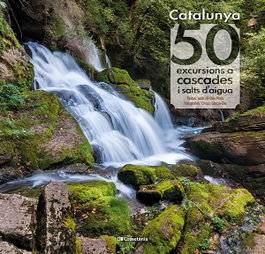 Catalunya: 50 excursions a cascades i salts d'aigua, Joan de Déu Prats Pijoan - COSSETANIA EDICIONS