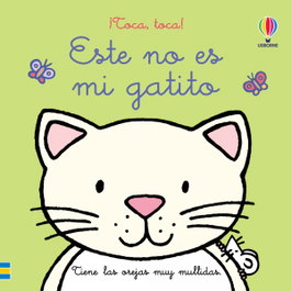 USBORNE, ESTE NO ES MI GATITO - TOCA TOCA
