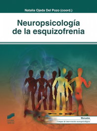 Neuropsicología de la esquizofrenia, Natalia Ojeda Del Pozo - SINTESIS EDITORIAL