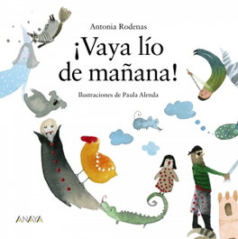 ANAYA, ¡Vaya lío de mañana! - Sopa de Libros