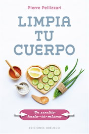 Limpia tu cuerpo, Pierre Pellizzari - OBELISCO EDICIONES